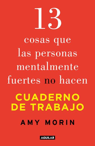 13 Cosas Que Las Personas Mentalmente Fuertes No Hacen. Cuaderno de Trabajo / 13 Things Mentally Strong People Don’t Do. Workbook