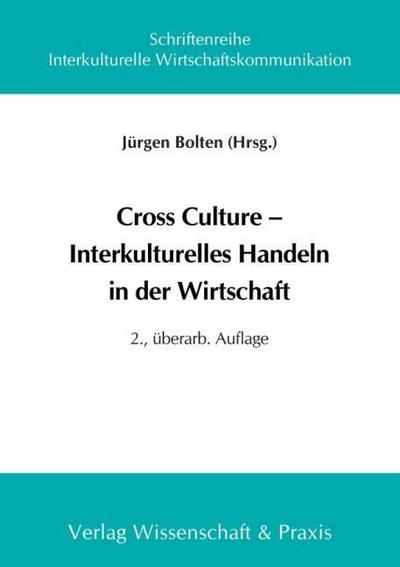 Cross Culture ¿ Interkulturelles Handeln in der Wirtschaft.