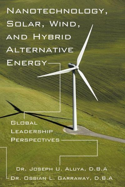 Nanotechnology, Solar, Wind, and Hybrid Alternative Energy