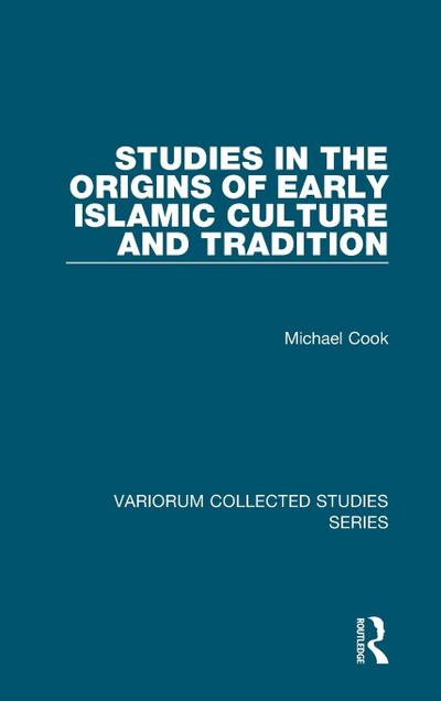 Studies in the Origins of Early Islamic Culture and Tradition