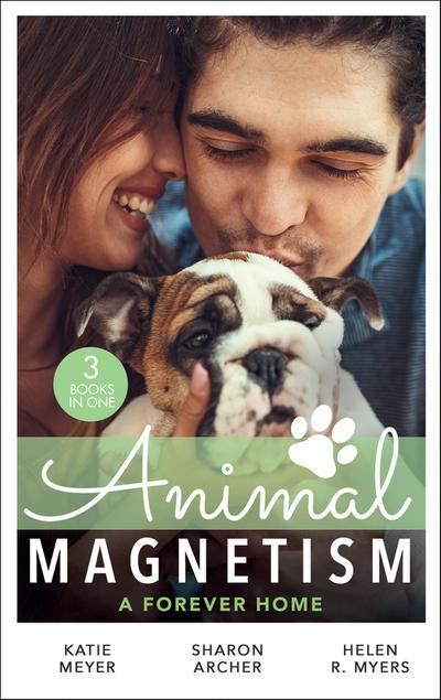 Animal Magnetism: A Forever Home: A Valentine for the Veterinarian / Single Father: Wife and Mother Wanted / Groomed for Love
