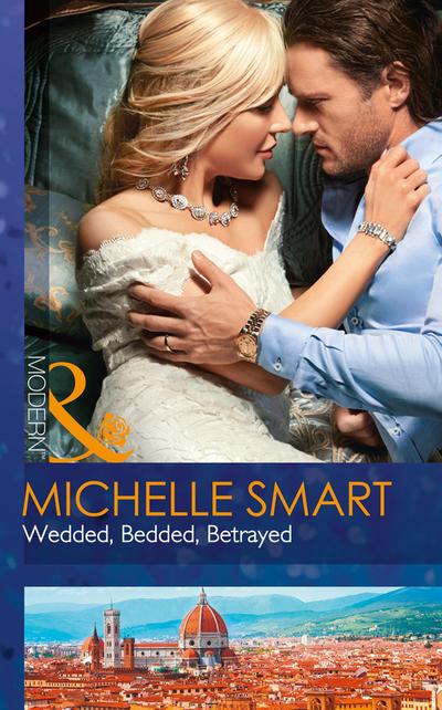 Wedded, Bedded, Betrayed (Mills & Boon Modern) (Wedlocked!, Book 0)