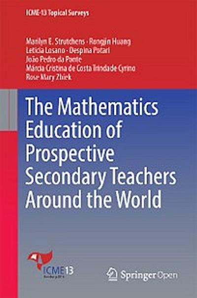 The Mathematics Education of Prospective Secondary Teachers Around the World