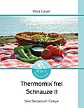 Thermomix frei Schnauze - Petra Canan