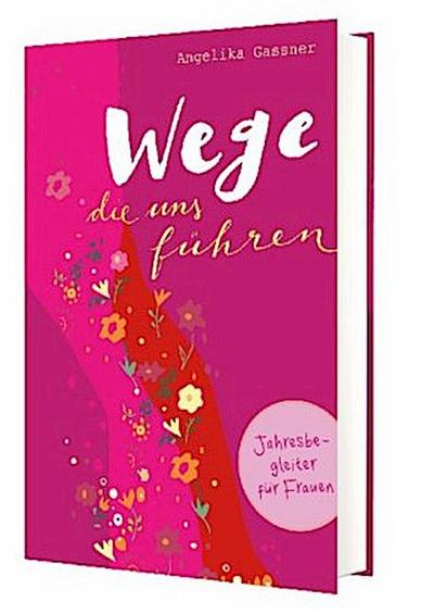 Wege, die uns führen
