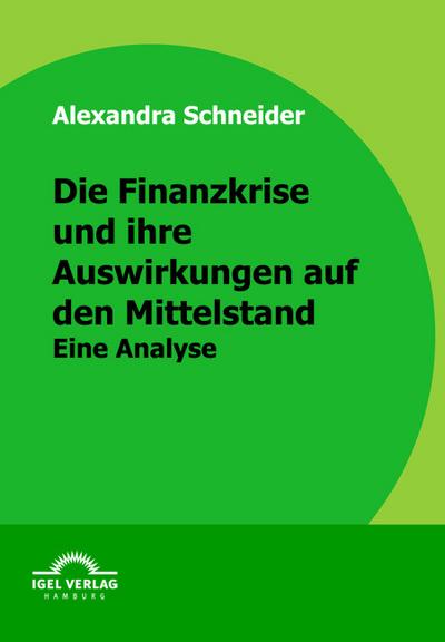 Die Finanzkrise und ihre Auswirkungen auf den Mittelstand
