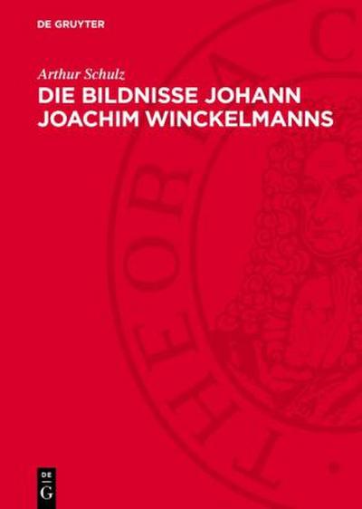 Die Bildnisse Johann Joachim Winckelmanns