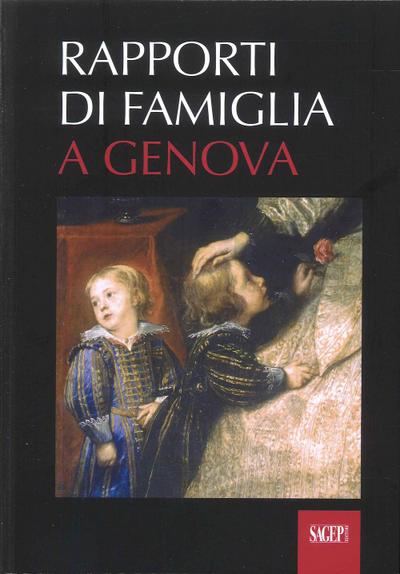 Rapporti di famiglia a Genova (secoli XII-XVIII)