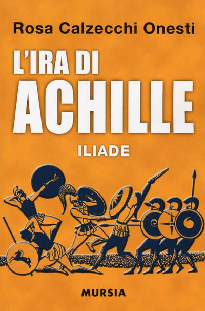 L’ ira di Achille. Iliade