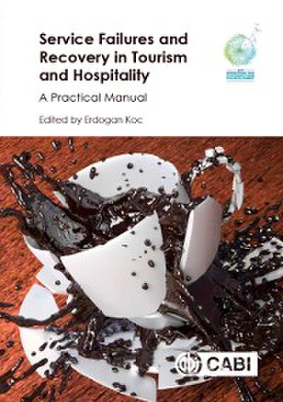 Service Failures and Recovery in Tourism and Hospitality : A Practical Manual