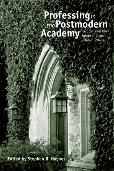 Professing in the Postmodern Academy