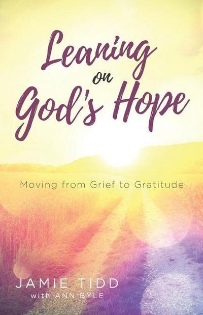Leaning on God’s Hope: Moving from Grief to Gratitude