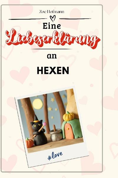 Eine Liebeserklärung an Hexen