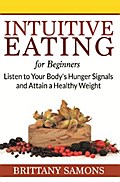 Intuitive Eating For Beginners