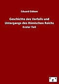 Geschichte des Verfalls und Untergangs des Römischen Reichs