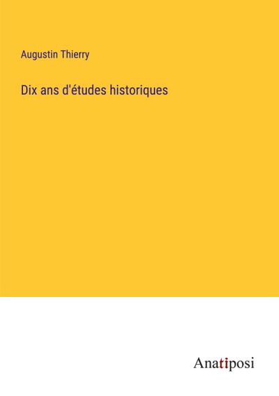 Dix ans d’études historiques