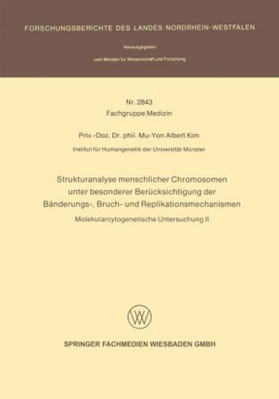 Strukturanalyse menschlicher Chromosomen unter besonderer Berücksichtigung der Bänderungs-, Bruch- und Replikationsmechanismen