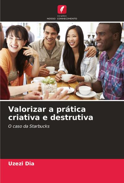 Valorizar a prática criativa e destrutiva