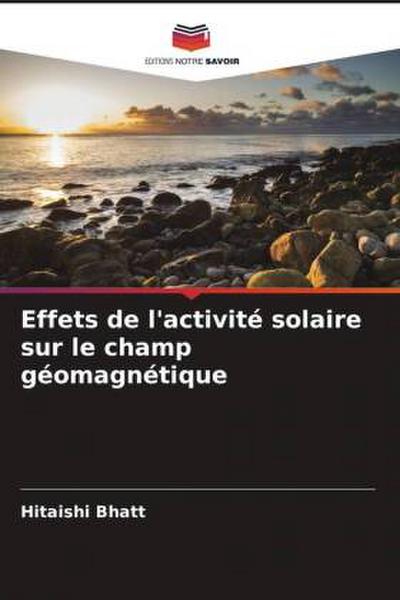 Effets de l’activité solaire sur le champ géomagnétique