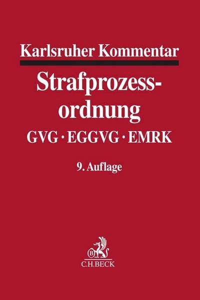 Karlsruher Kommentar zur Strafprozessordnung. StPO: mit GVG, EGGVG und EMRK
