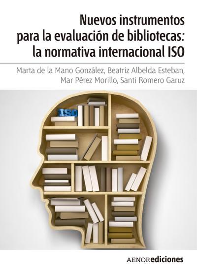 Nuevos instrumentos para la evaluación de bibliotecas: la normativa internacional ISO