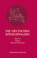 Die deutschen Königspfalzen. Band 5: Bayern