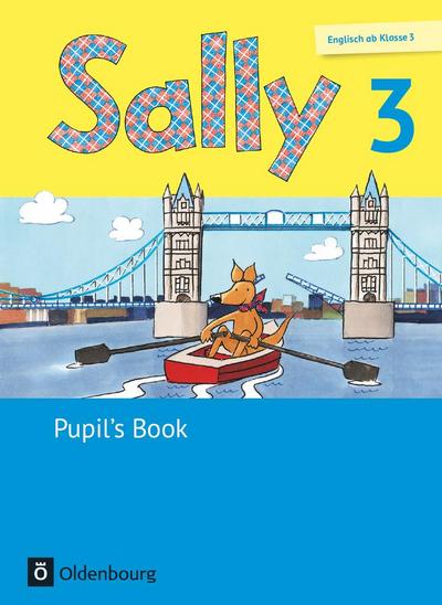Sally 3. Schuljahr. Pupil’s Book. Allgemeine Ausgabe (Neubearbeitung) - Englisch ab Klasse 3