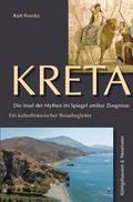 Kreta. Die Insel der Mythen im Spiegel antiker Zeugnisse