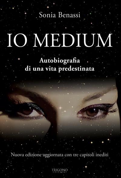 Benassi, S: Io medium. Autobiografia di una vita predestinat