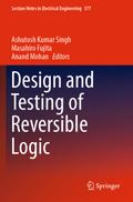 Design and Testing of Reversible Logic