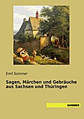 Sagen, Märchen und Gebräuche aus Sachsen und Thüringen