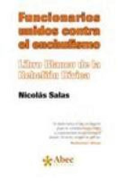 Funcionarios unidos contra el enchufismo : libro blanco de la rebelión cívica
