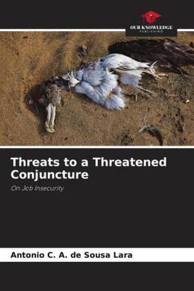 Threats to a Threatened Conjuncture
