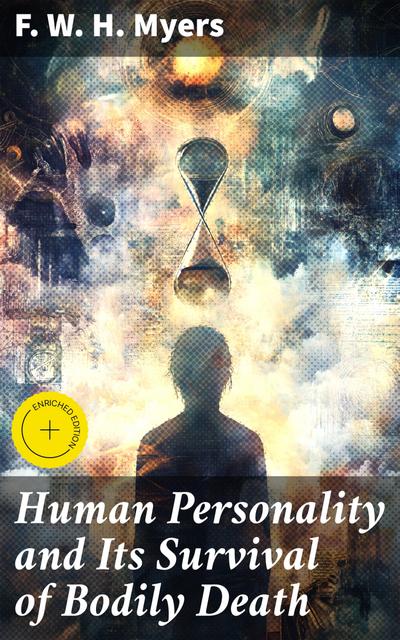 Human Personality and Its Survival of Bodily Death (eBook, EPUB) - F. W. H. Myers