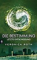 Die Bestimmung - Letzte Entscheidung von Veronica Roth | Ebook
