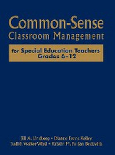 Common-Sense Classroom Management for Special Education Teachers, Grades 6-12
