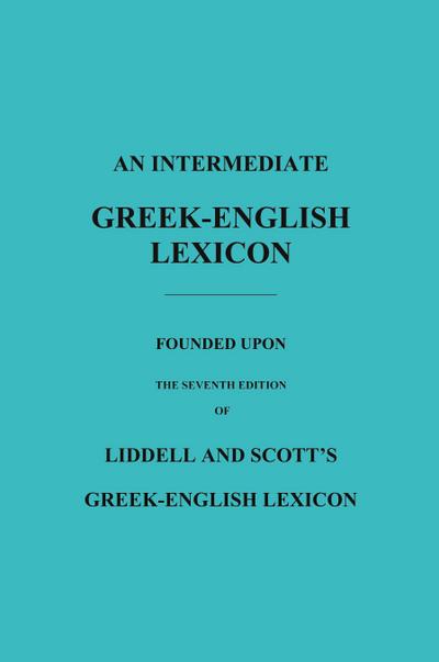 An Intermediate Greek-English Lexicon