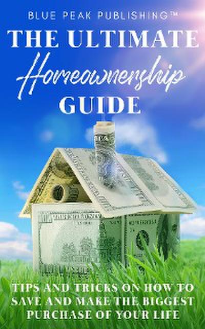 The Ultimate Homeownership Guide
