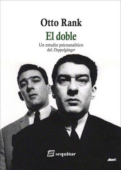 El doble : un estudio psicoanalítico del Doppelgänger