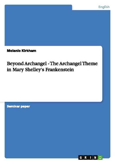 Beyond Archangel - The Archangel Theme in Mary Shelley’s Frankenstein