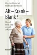 Alt - Krank - Blank?