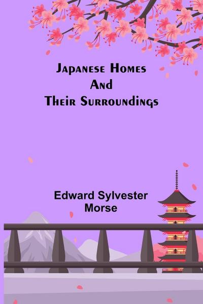 Japanese Homes and Their Surroundings