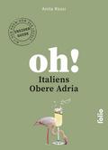 Oh! Italiens Obere Adria