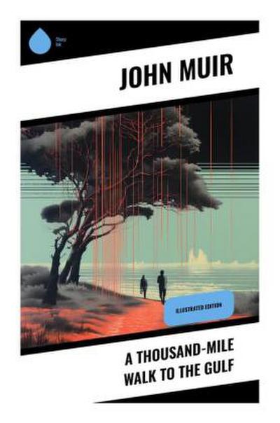 A Thousand-Mile Walk to the Gulf