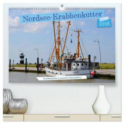 Nordsee-Krabbenkutter (hochwertiger Premium Wandkalender 2026 DIN A2 quer), Kunstdruck in Hochglanz