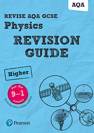 Pearson REVISE AQA GCSE Physics (Higher) Revision Guide: incl. online revision and quizzes - for 2025, 2026 exams