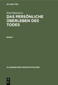 Emil Mattiesen: Das persönliche Überleben des Todes. Band 1