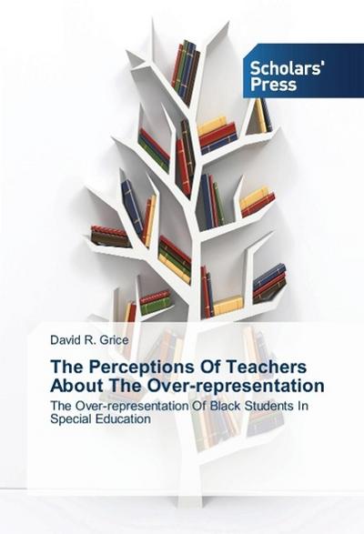 The Perceptions Of Teachers About The Over-representation