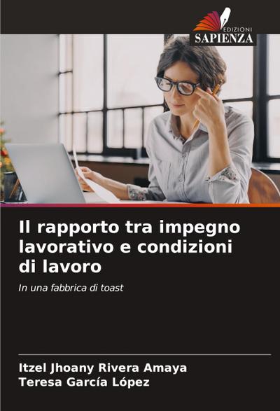 Il rapporto tra impegno lavorativo e condizioni di lavoro