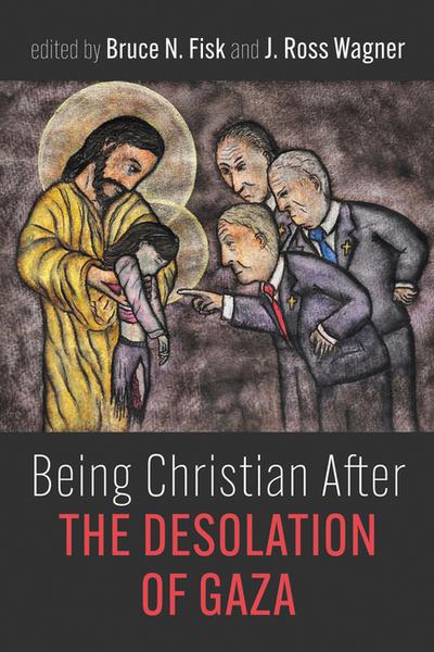 Being Christian After the Desolation of Gaza